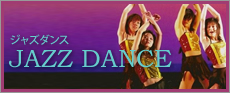 JAZZ DANCE　ジャズダンス